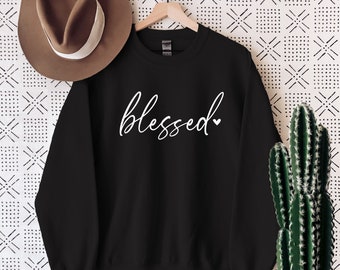 Blessed Sweatshirt,  Women Sweatshirt, Gift for Her, Inspirational Sweatshirt, Fall Sweatshirt, Winter Sweatshirt,  Ink and Quotes