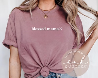 Blessed Mama Shirt Minimalist Mom Apparel  Mothers Day Gift for Girl Mom To Be Gift Boy Mama Shirt Twin Mom Gift Ink And Quotes
