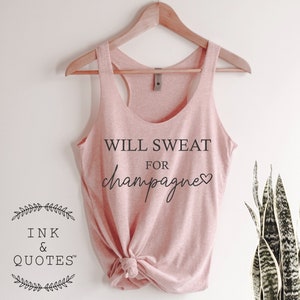 Will Sweat For Champagne Tank Top, Funny Gym Tank Top, Champagne Tank Top, Workout Tank Top, Champagne Lover Gift, Ink and Quotes