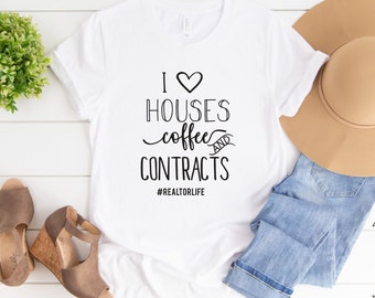 I Love Houses Coffee & Contracts Shirt, Realtor Life Shirt, Real Estate Shirt,  Realtor Gift,  Women Shirt, Gift For Her,  Ink and Quotes