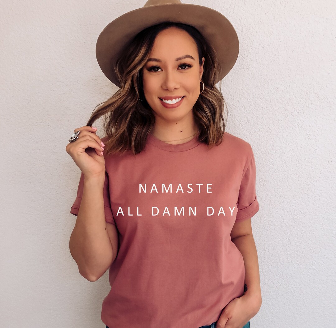 Namaste All Damn Day Shirt, Yoga T-shirt, Namaste T-shirt, Funny Yoga Shirt  , Graphic Shirt, Yoga Women Tee, Yoga Gift, Ink and Quotes 