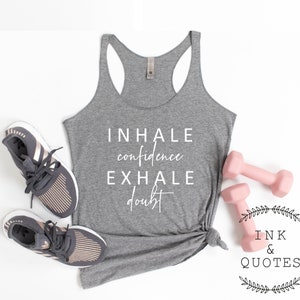 Inhale Confidence Exhale Doubt Tank Top, Yoga Tank Top, Pilates Tank Top, Inspirational Shirt, Yoga Gift, Women Tank Top, Ink and Quotes