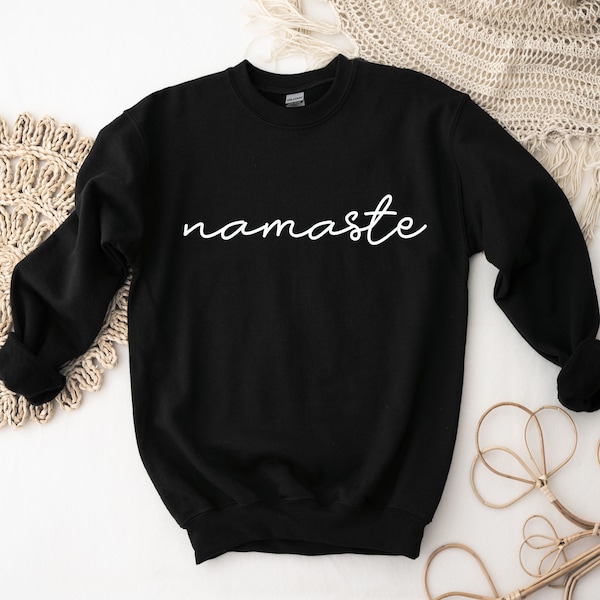 Namaste Sweatshirt, Women Sweatshirt, Fall Sweatshirt, Yoga Sweatshirt, Winter Sweatshirt, Christmas Sweatshirt,Gift For Her, Ink and Quotes