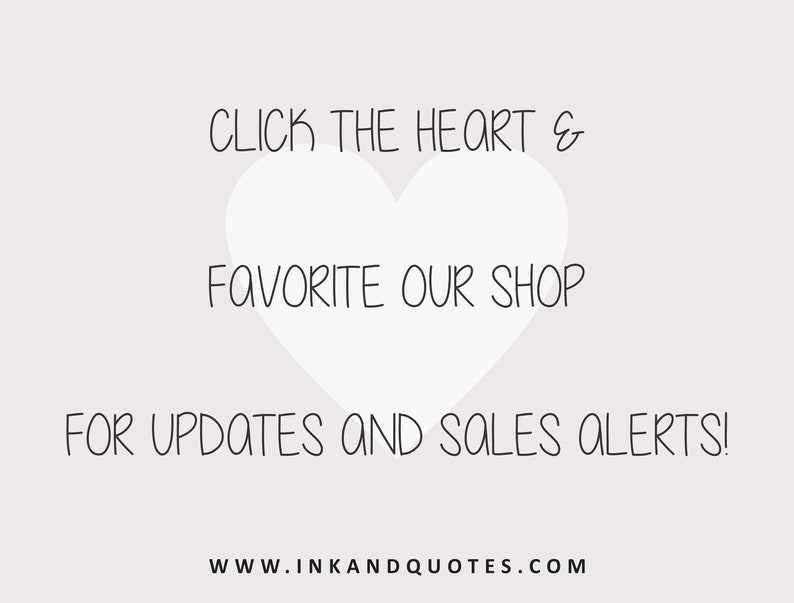 May include: Click the heart and favorite our shop for updates and sales alerts! www.inkandquotes.com