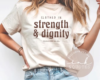 Proverbs 31:25 Shirt, Clothed in Strength and Dignity Tee, Christian Women Apparel, Bible Verse Shirt, Faith Based Gift, Ink & Quotes
