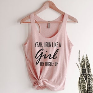 Yeah I Run Like A Girl Try To Keep Up Tank Top, Running Tank, Fitness, Women Tank Top, Funny Tank Top, Gift for Her, Ink and Quotes