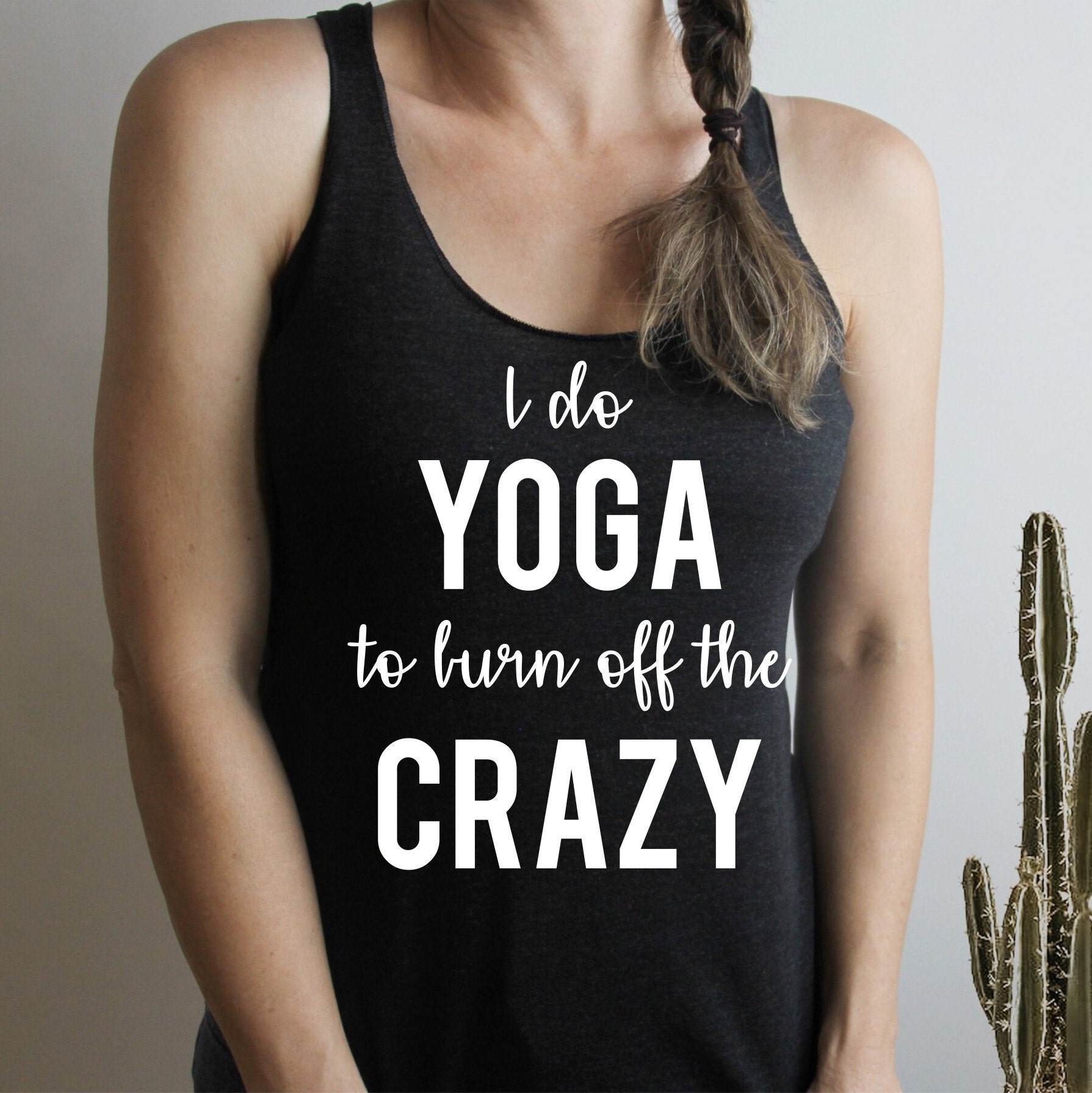 I Do Yoga to Burn off the Crazy, Yoga, Tank Top, Yoga Tank, Women, Workout  Tank, Gym Tank Top, Gift for Her, Ink and Quotes 