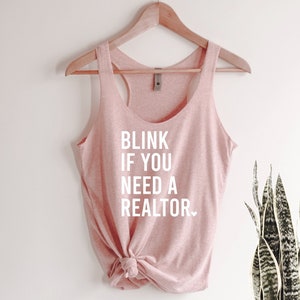 Blink If You Need A Realtor Tank Top, Funny Realtor Tank Top, Real Estate Tank, Realtor Gift, Workout Tank, Gym Tank Top, Ink and Quotes