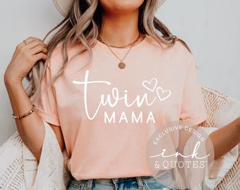 Twin Mama Shirt Gift for Twin Mom of Twins Shirt Mothers Day Gift Mom To Be Gift Cute Twin Mom Annoucement Shirt Ink And Quotes