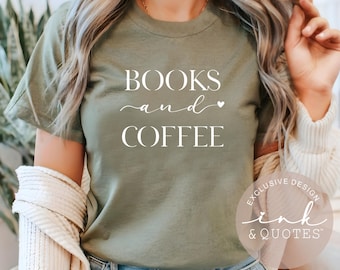 Books and Coffee Graphic Tee, Cozy Reader Shirt, Minimalist Book Lover Gift, Teacher Gift, Book Club T Shirt, Ink & Quotes