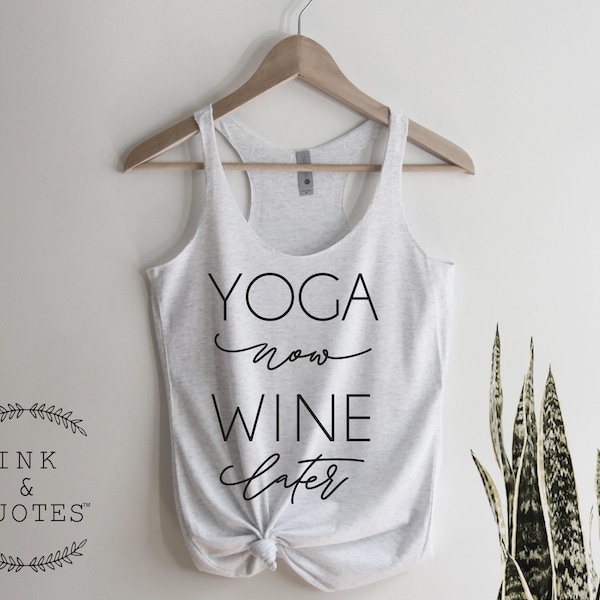 Yoga Now Wine Later Tank Top, Yoga , Tank Top,  Yoga Tank, Wine Tank Top,Workout Tank, Gym Tank Top, Ink and Quotes
