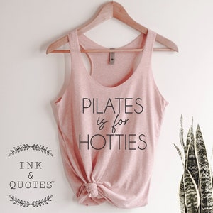 Pilates is for Hotties Tank Top, Pilates Shirt, Pilates Tank Top