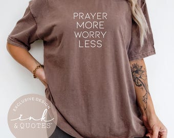 Pray More Worry Less Shirt, Christian T-Shirt, Faith Based Tee, Religious Gift, Inspirational Shirt, Comfort Colors 1717, Bible Verse Tee