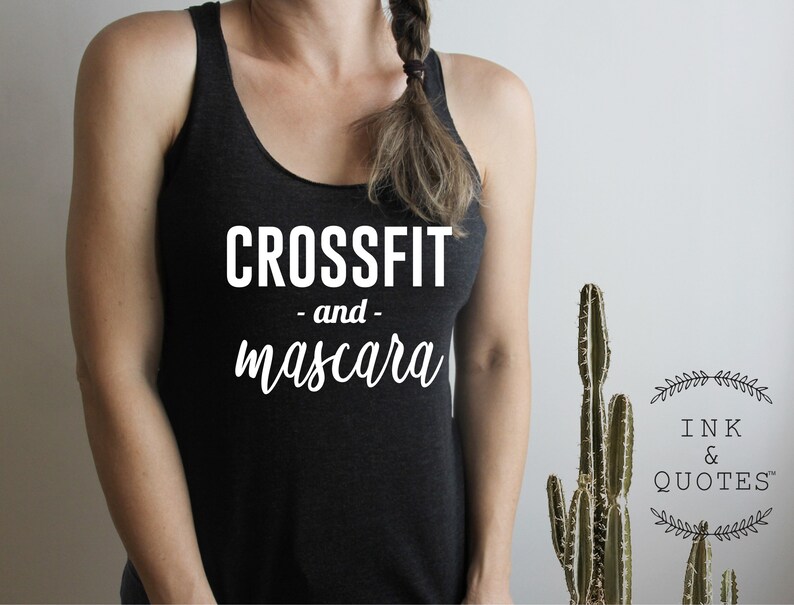 Tank Top CrossFit Tank Top Workout Tank CrossFit and Mascara Tank Top Gym Tank Top Ink and Quotes CrossFit
