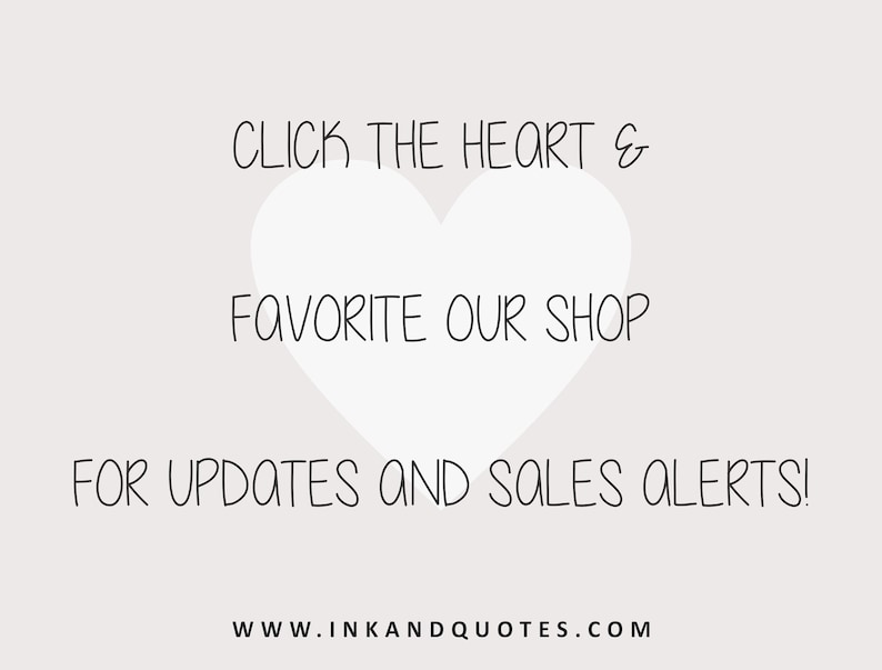 May include: Click the heart and favourite our shop for updates and sales alerts! www.inkandquotes.com