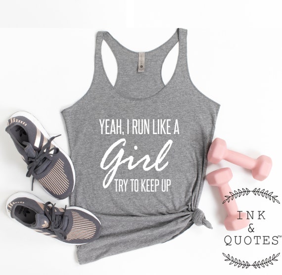 Yeah I Run Like A Girl Try to Keep up Tank Top, Running Tank, Fitness, Women  Tank Top, Funny Tank Top, Gift for Her, Ink and Quotes 