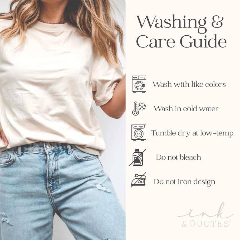 May include: A person wearing a cream-colored t-shirt and light blue jeans. The image includes a "Washing & Care Guide" with instructions: wash with like colors, wash in cold water, tumble dry at low-temp, do not bleach, and do not iron design.