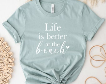 Life Is Better At The Beach T-Shirt: Summer Vacation Tee