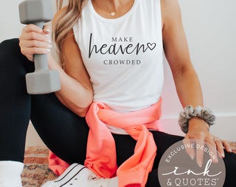 Make Heaven Crowded Muscle Tank  Bella Canvas Workout Tank Top Christian Apparel for Gym Inspirational Gift  Ink And quotes