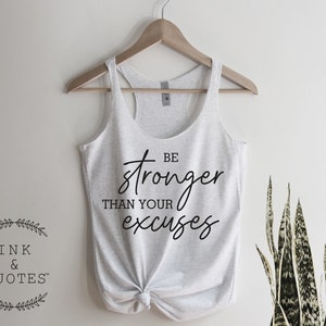 Be Stronger Than your Excuse Tank Top, CrossFit, Tank Top, Inspirational Tank Top, Workout Tank, Gym Tank Top, Ink and Quotes image 3