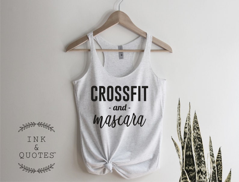 Tank Top CrossFit Tank Top Workout Tank CrossFit and Mascara Tank Top Gym Tank Top Ink and Quotes CrossFit
