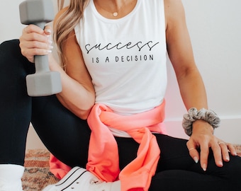 Sucess Is A Decision Muscle Tank,  Bella Canvas, Workout Tank Top, Motivitional Top, Inspirational Gift, Ink And quotes