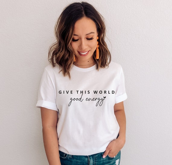 Good Energy T-Shirt: Inspirational Women's Tee