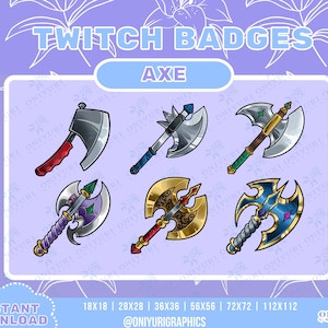 May include: Six different Twitch badges featuring stylized axe designs. The axes are in various colours, including silver, gold, blue, and purple. The badges are labelled with the text "Twitch Badges" and "Axe".