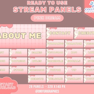 May include: A set of 28 pink and white stream panels with a grid pattern and a pink and white swirl design. The panels are labelled with text such as "About Me", "Contact", "Credits", "Etsy", "FAQ", "Games", "Instagram", "Kofi", "Links", "Merch", "Patreon", "Rules", "Schedule", "Socials", "Specs", "Steam", "Store", "Subscribe", "TikTok", "Tip", "Twitter", "Website", "Welcome", "Wishlist", and "YouTube". The text "28 Panels - 320 x 140 px" and "@OnyuriGraphics" are also included.