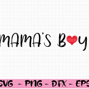 Mama&#39;s Boy Boy Mom Love Mom Mommy&#39;s Boy Valentine&#39;s Day Tshirt SVG PNG Vinyl Cut File