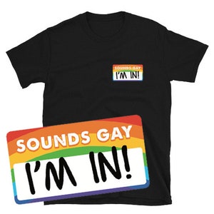 Sounds Gay, I&#39;m In Pocket Graphic Unisex Pride T-Shirt