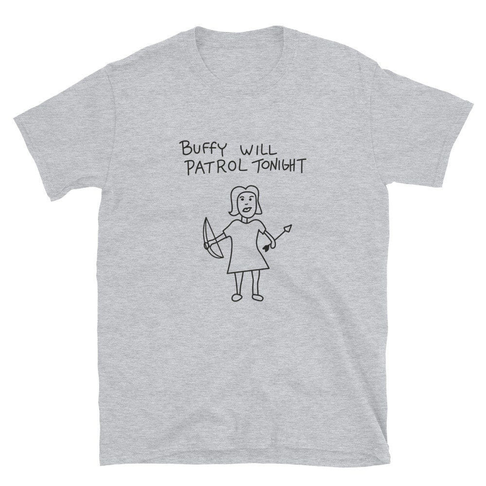 Buffy Buffy Will Patrol Tonight T-Shirt Buffy Buffy Will Patrol Tonight T-Shirt