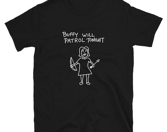 Buffy wird Patrouille heute Abend Unisex T-Shirt