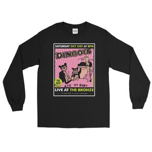 Dingoes Ate My Baby Buffy The Vampire Slayer The Bronze Gig Long Sleeve Shirt