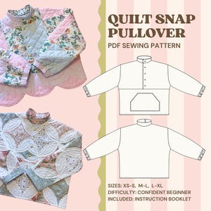 Quilt Pullover PDF Sewing Pattern | Beginner Friendly | Sizes XS-S, M-L, L-XL | Instruction Booklet | Boxy Style| Women's Jacket Pattern