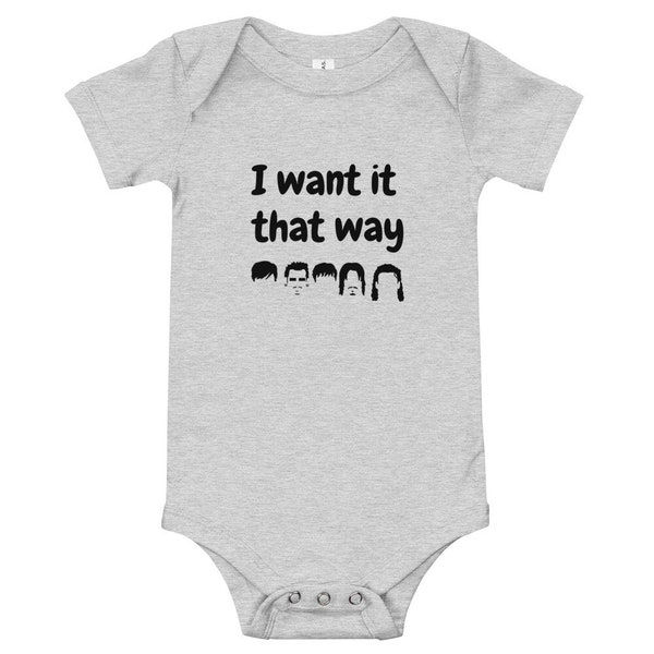 I want it that way - Infant Bodysuit