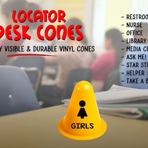 May include: Yellow vinyl cone with a black silhouette of a person and the word "GIRLS" printed on it. The cone is on a table in a classroom setting. The text "LOCATOR DESK CONES HIGHLY VISIBLE & DURABLE VINYL CONES" is at the top of the image. A list of locations is on the right side of the image: RESTROOM, NURSE, OFFICE, LIBRARY, MEDIA CENTER, ASK ME!, STAR STUDENT, HELPER, TAKE A BREAK.