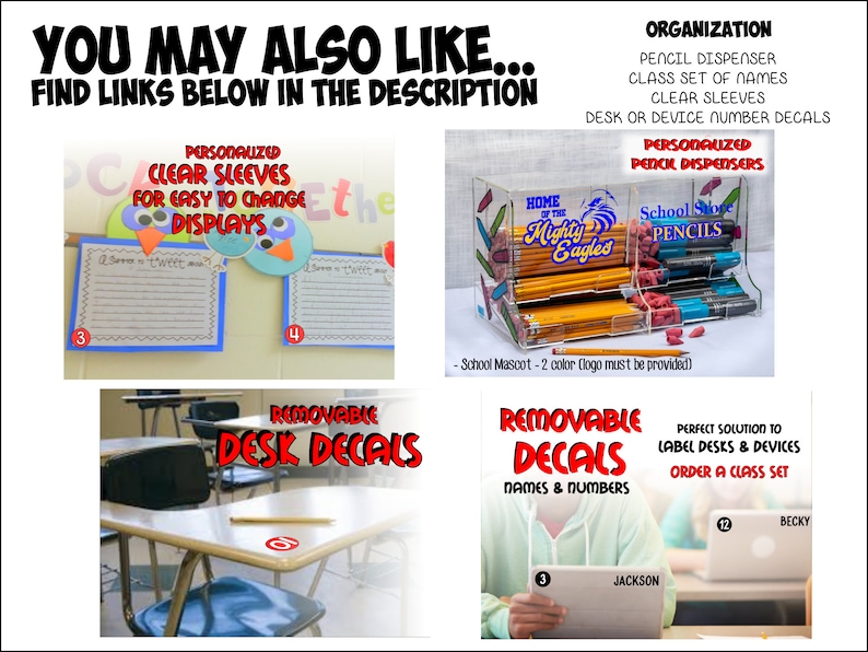 May include: Classroom organization supplies including personalized clear sleeves for easy to change displays, removable desk decals with numbers, and personalized pencil dispensers with a school mascot logo.