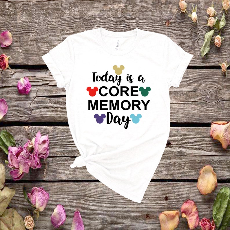 Today is a Core Memory Day Shirt Disney Shirt Disney | Etsy