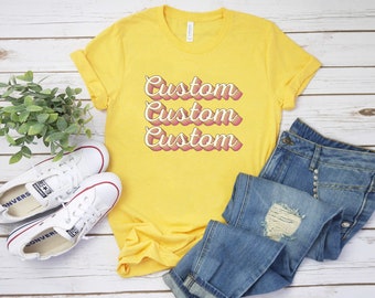 Custom Retro Shirt, Personalized Shirt, Custom Text Shirt, Custom Shirt, Add Your Own Text Shirt
