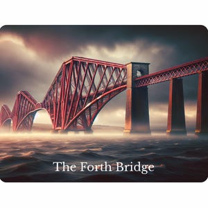 May include: A dramatic image of the Forth Bridge in Scotland, featuring a red steel cantilever design against a stormy sky. The bridge spans the water, with the text "The Forth Bridge" at the bottom.