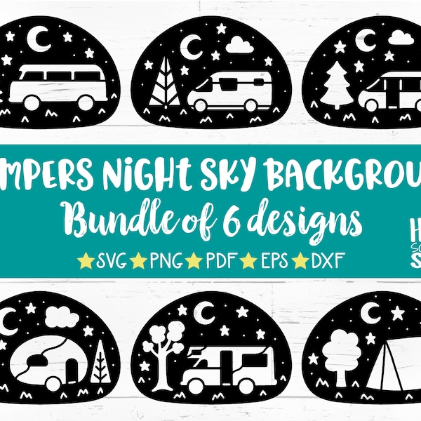 Campers Night Sky Background Bundle, Camping SVGS, 6 Original Designs, Van Life Vector Files, T-Shirt Vinyl Svgs, Van Decals, Motorhome SVG