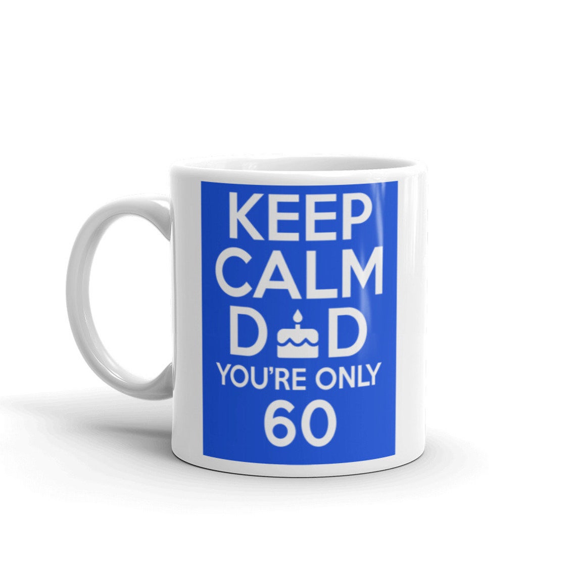60th Birthday Gift For Dad Keep Calm Dad You re Only 60 Etsy