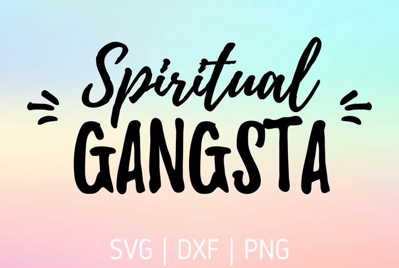 Spiritual Gangsta SVG DXF PNG Files For Cricut Spiritual Funny Yoga Studio Design Yoga Lover Healing Sacred Energy Crafting Cutting