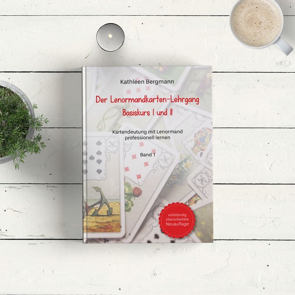 Der Lenormandkarten-Lehrgang, Band 1, Buch für Lenormand Anfänger