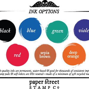 May include: Ink options for stamp pads and self-inkers in black, blue, green, violet, red, sepia brown, and deep orange. The inks are permanent, water-based, and made from recycled materials. "paper street STAMP CO."