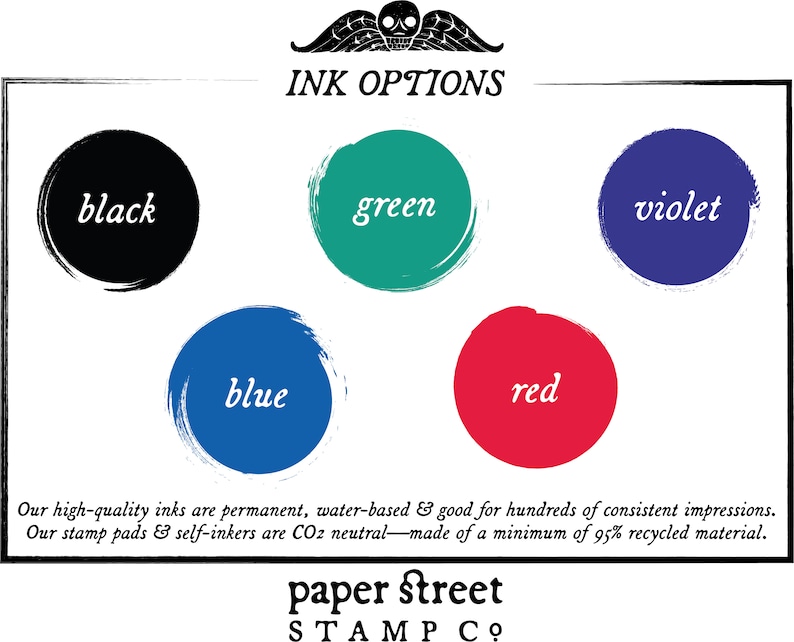 May include: Image displaying ink colour options: black, green, violet, blue, and red. Each colour is presented within a circular brushstroke. The text "INK OPTIONS" is at the top, with text describing the ink's qualities and the brand "paper street STAMP CO."