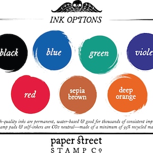 May include: Ink options for stamp pads and self-inkers in black, blue, green, violet, red, sepia brown, and deep orange. The inks are permanent, water-based, and made from recycled materials. "paper street STAMP CO."
