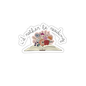 Id Rather Be Reading-Sticker Waterproof-Gifts For Women-Bookish-English Teacher-Bookworm-Reader-I Love Reading-Cute Gifts For Readers-ACOTAR