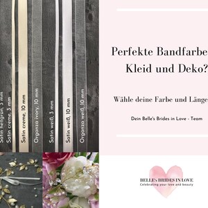 May include: A selection of satin and organza ribbon in various colors, including pink, green, cream, ivory, and white. The ribbon is available in 3 mm and 10 mm widths. The text "Perfekte Bandfarbe zu Kleid und Deko?" is visible in the image. The text "W&auml;hle deine Farbe und L&auml;nge aus" is also visible. The text "Dein Belle's Brides in Love - Team" is visible. The text "Celebrating your love and beauty" is visible. The text "BELLE'S BRIDES IN LOVE" is visible.